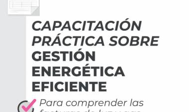 “Capacitación Práctica Sobre Gestión Energética Eficiente” para comprender las facturas de luz y gas