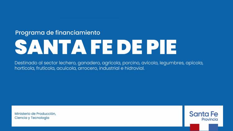 La provincia extendió la fecha para la solicitud de créditos del Programa Santa Fe de Pie