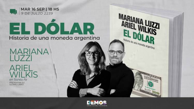Presentan en Demos: "Dólar historia de una monda argentina"