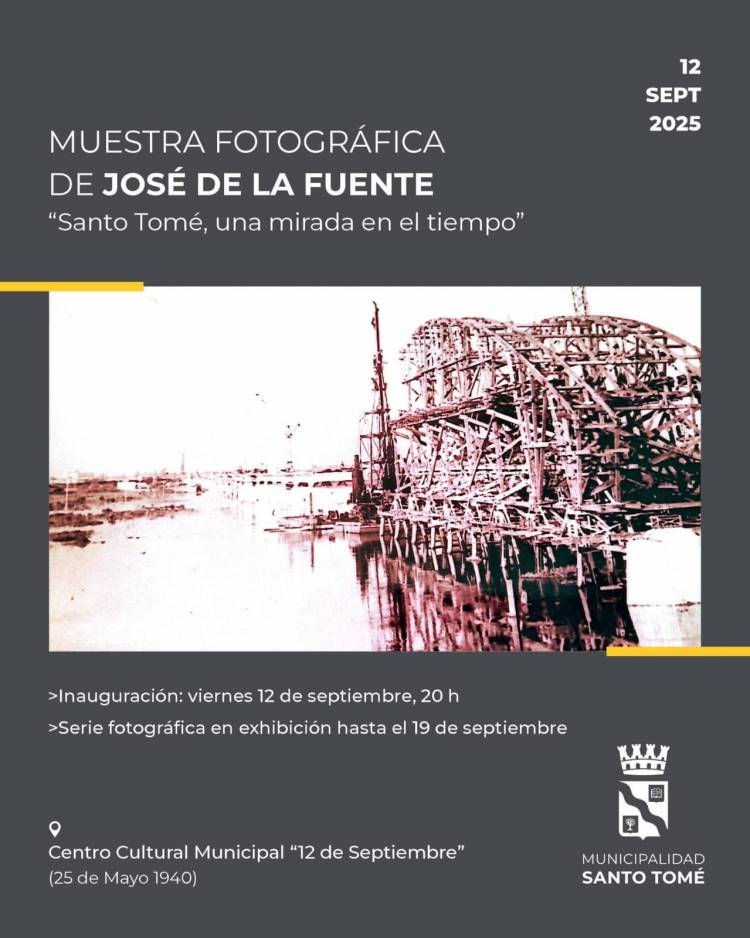 Muestra fotográfica “Santo Tomé, una mirada en el tiempo. Bajo el lente de José De La Fuente”