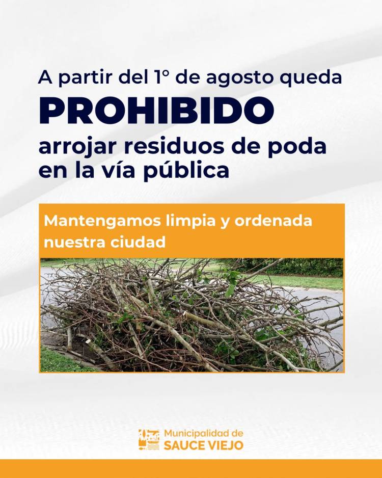 Sauce Viejo: a partir del primero de agosto  queda prohibido arrojar residuos de poda en la vía pública